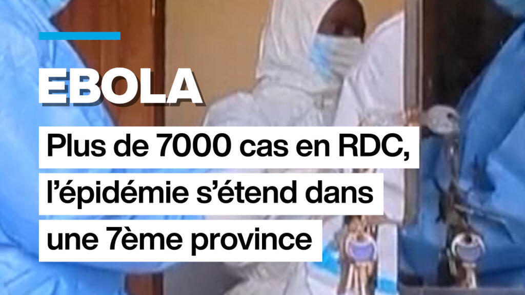 Ebola en RDC : plus de 7000 cas recensés, l'épidémie s'étend à une 7ème province