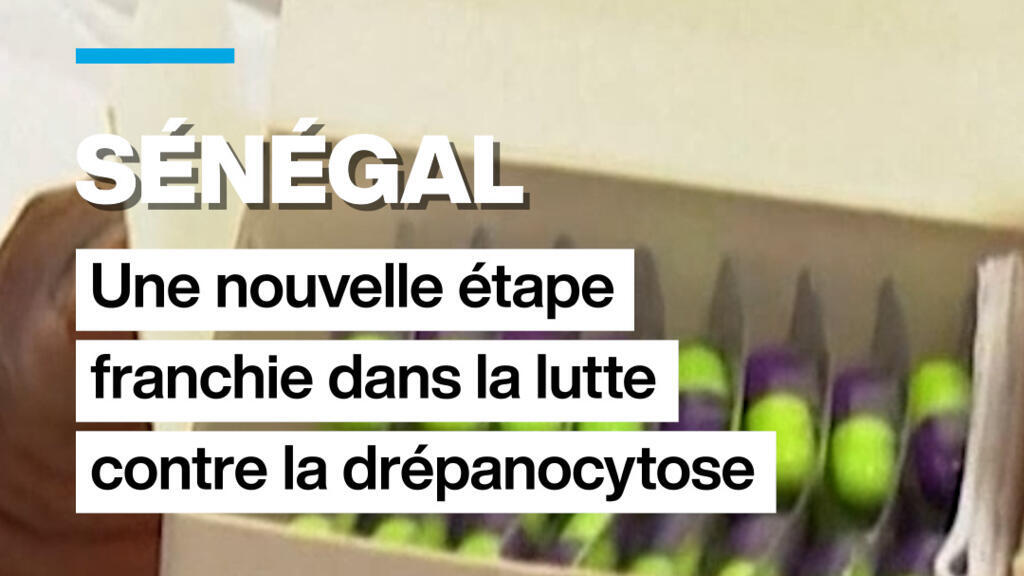 Sénégal : une nouvelle étape franchie dans la lutte contre la drépanocytose