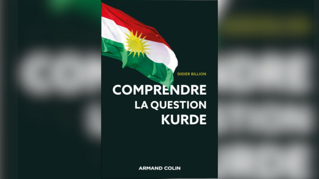 «Comprendre la question kurde», de Didier Billion