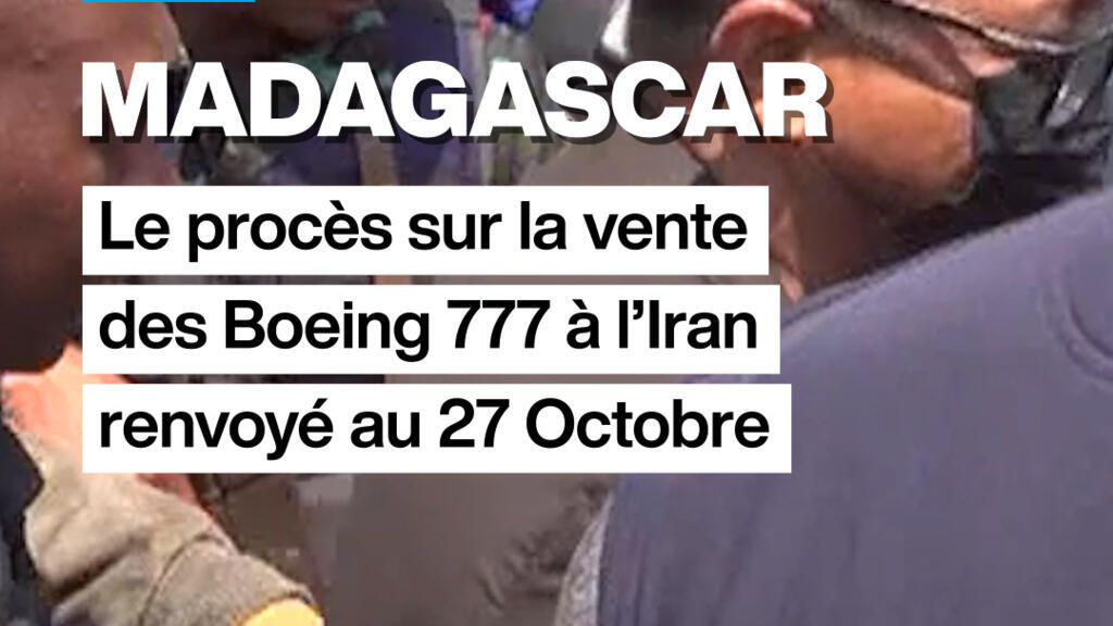 Madagascar : Le procès sur la vente des Boeing 777 à l’Iran renvoyé au 27 octobre